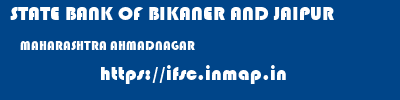 STATE BANK OF BIKANER AND JAIPUR  MAHARASHTRA AHMADNAGAR    ifsc code